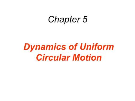 Dynamics of Uniform Circular Motion