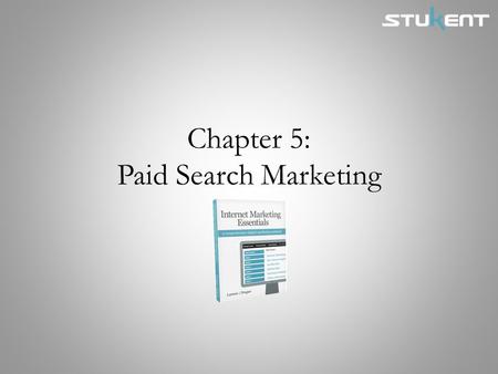 Chapter 5: Paid Search Marketing