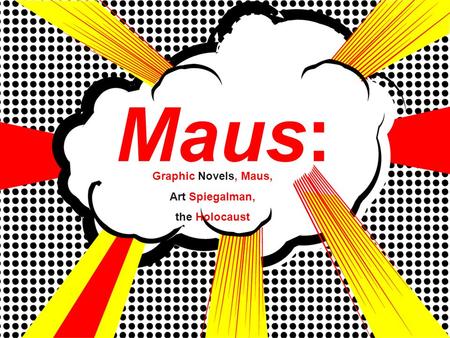 Maus: Graphic Novels, Maus, Art Spiegalman, the Holocaust.