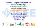 Austin Chapter Societies of Power and Energy Industry Applications Power Electronics Industrial Electronics Central Texas Section Fall Planning Meeting.