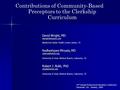 Contributions of Community-Based Preceptors to the Clerkship Curriculum David Wright, MD Blackstock Family Health Center, Austin, TX.