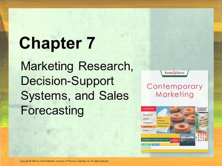 Copyright © 2004 by South-Western, a division of Thomson Learning, Inc. All rights reserved. Marketing Research, Decision-Support Systems, and Sales Forecasting.