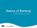 Basics of Banking St. Helens Community Credit Union.