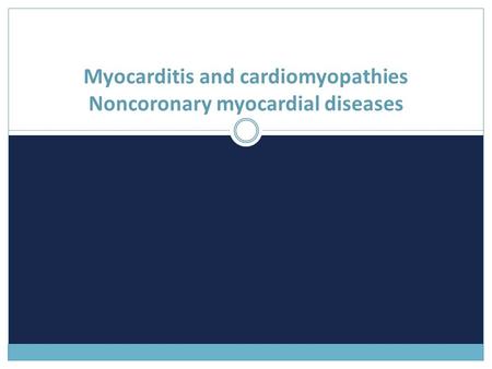 Myocarditis and cardiomyopathies Noncoronary myocardial diseases.