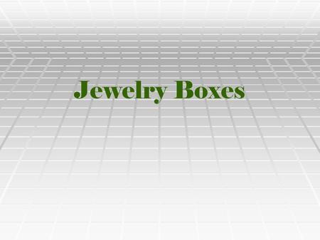 Jewelry Boxes. Required  Lid  Extension Recommended  1 1/4” Diameter  1” Height  Round.