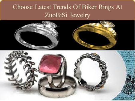 Choose Latest Trends Of Biker Rings At ZuoBiSi Jewelry.