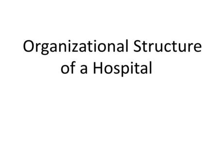 Organizational Structure of a Hospital