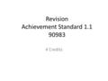 Revision Achievement Standard 1.1 90983 4 Credits.