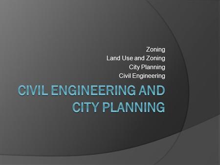 Zoning Land Use and Zoning City Planning Civil Engineering.