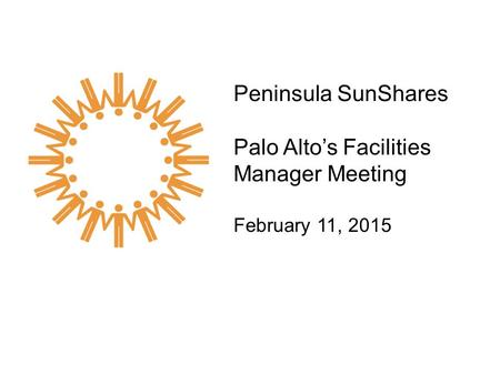 Peninsula SunShares Palo Alto’s Facilities Manager Meeting February 11, 2015.