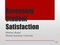 Assessing Student Satisfaction Marrissa Bryant Western Kentucky University.