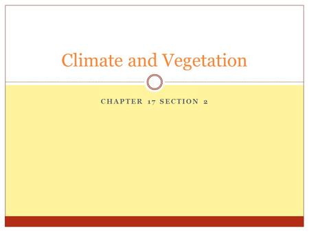 CHAPTER 17 SECTION 2 Climate and Vegetation. Water Scarcity of water defines the regions climate Rain is plentiful on the south edge of the Caspian Region.