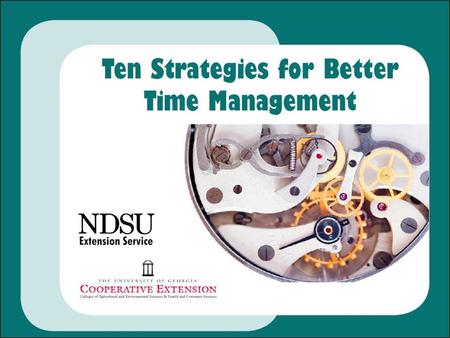 What happens when you are NOT practicing good time management?  Stress  Tasks take longer  Illness/fatigue  Disorganization  Lack of accomplishment.