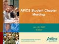 Advancing Productivity, Innovation, and Competitive Success APICS Student Chapter Meeting Jan. 30, 2007 6:00pm.