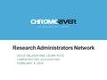 COLLABORATIVE COST CONTROL Research Administrators Network DOUG NELSON AND LAURA PUTZ UNRESTRICTED ACCOUNTING FEBRUARY 9, 2016.