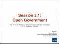 Session 3.1: Open Government The 1 st Asian Public Governance Forum on Public Innovation 11-12 June 2014, Jakarta Panelist: Warren Turner Senior Public.