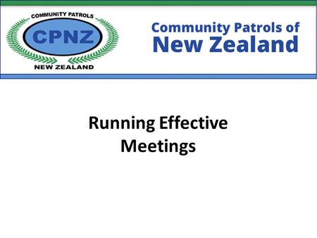 Running Effective Meetings. So what makes a meeting effective? They achieve the meeting's objective. They take up a minimum amount of time. They leave.