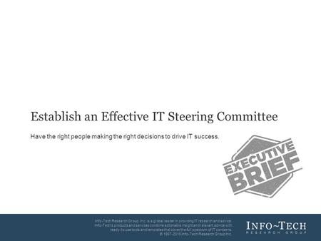 Info-Tech Research Group1 1 Info-Tech Research Group, Inc. is a global leader in providing IT research and advice. Info-Tech’s products and services combine.