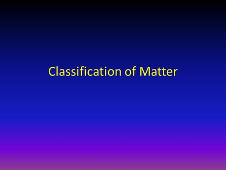 Classification of Matter. Physical properties are those that can be observed without changing the identity of the substance. The general properties of.