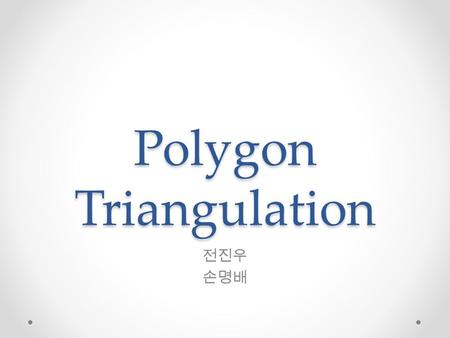 Polygon Triangulation