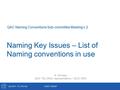 July 2014, TE-CRG-MLEDMS 1395287 Naming Key Issues – List of Naming conventions in use QAC Naming Conventions Sub-committee Meeting n.2 S. Knoops QAC TE(-CRG)