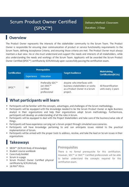  SBOK™ (SCRUM Body of Knowledge)  Student course workbook  Case study booklet  Scrum in a page  Scrum Product Owner Certified physical certificate.