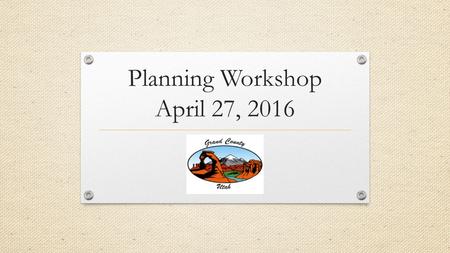 Planning Workshop April 27, 2016. Proposed Topics “Tiny Homes” What are they, and where do they fit? Bed & Breakfasts How do we balance commerce and neighborhood.