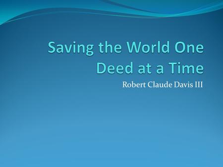 Robert Claude Davis III. Service Learning Service-Learning is a teaching and learning strategy that integrates meaningful community service with instruction.