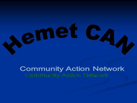 Hemet CAN Goal: Is to reduce access and underage use of alcohol, tobacco, and other drugs (ATOD) through environmental strategies.