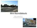 Mini Roundabouts Hillary Isebrands, PE FHWA Resource Center.