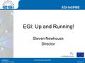 Www.egi.eu EGI-InSPIRE RI-261323 EGI-InSPIRE www.egi.eu EGI-InSPIRE RI-261323 EGI: Up and Running! Steven Newhouse Director 12/09/2010 EGI Technical Forum.