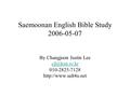 Saemoonan English Bible Study 2006-05-07 By Changjoon Justin Lee 010-2825-7128