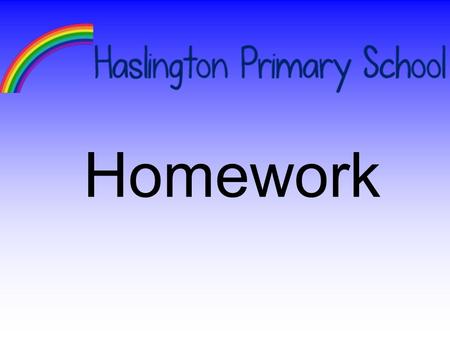 Homework. Why is Homework Important? Homework set prior to a lesson can aid understanding later in class. Homework also provides opportunities for reinforcement.