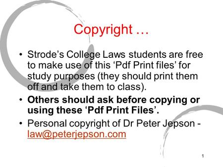 Copyright … Strode’s College Laws students are free to make use of this ‘Pdf Print files’ for study purposes (they should print them off and take them.