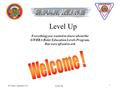  Version 1 September 2010 Level Up 1 Everything you wanted to know about the GWRRA Rider Education Levels Program, But were afraid to ask.