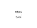 JQuery Tutorial. What is jQuery jQuery is a JavaScript Library The purpose of jQuery is to make it much easier to use JavaScript on your website JavaScript.