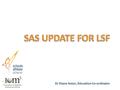 Dr Diane Aston, Education Co-ordinator. SAS re-launched in Sept 2010 May benefits remain unchanged but new ones introduced: – Materials discovery boxes.