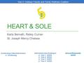 HEART & SOLE Karla Bernath, Reiley Curran St. Joseph Mercy Chelsea Amount Requested: $2000 Intervention also funding in:  Year 1: $5000  Year 2: $6500.