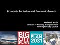 Economic Inclusion and Economic Growth Waheed Nazir Director of Planning & Regeneration Birmingham City Council.