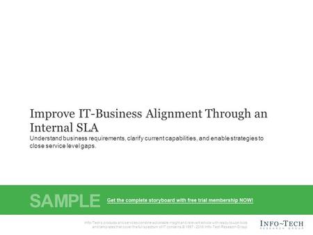 Info-Tech Research Group1 1 Info-Tech Research Group, Inc. is a global leader in providing IT research and advice. Info-Tech’s products and services combine.