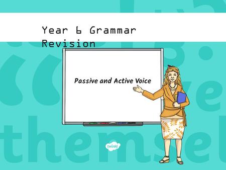 Year 6 Grammar Revision Passive and Active Voice.