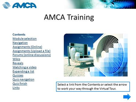 AMCA Training Contents Module selection Navigation Assignments (Online) Assignments (Upload a file) Forums (online discussions) Wikis Reveals Watching.