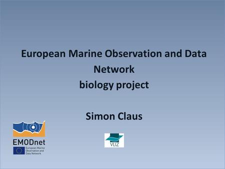 European Marine Observation and Data Network biology project Simon Claus.