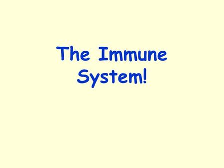 The Immune System!. What is Immunity? Immunity –The ability of the body to fight infection and/or foreign invaders by producing antibodies or killing.