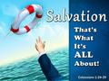 Colossians 1:24-29. The church is composed of God’s people, the saved (Acts 2:47) The church is composed of God’s people, the saved (Acts 2:47) –Escaped.