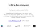 Linking data resources Paul Lambert, University of Stirling Presentation to the Scottish Civil Society Data Partnership Project (S-CSDP), Webinar 3 on.