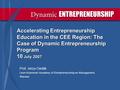 Accelerating Entrepreneurship Education in the CEE Region: The Case of Dynamic Entrepreneurship Program 10 July 2007 Prof. Jerzy Cieślik Leon Kozminski.