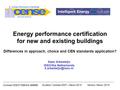 Contract: EIE/07/069/SI2.466698 Duration: October 2007 – March 2010Version: March, 2010 Energy performance certification for new and existing buildings.