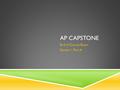 AP CAPSTONE End of Course Exam Section 1 Part A. SECTION 1 PART A  Learning Objective 1  Evaluating the relevance and credibility of information from.