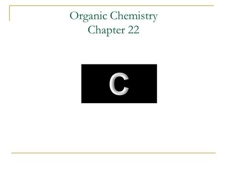 Organic Chemistry Chapter 22. Hydrocarbons Alkanes Saturated  Relatively unreactive due to the strong C-C and C-H bonds  Contains all C-C single bonds.